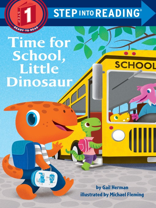 Title details for Time for School, Little Dinosaur by Gail Herman - Available